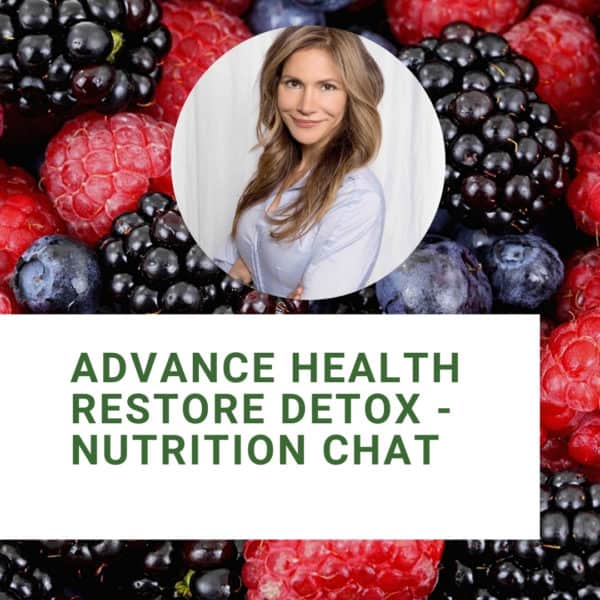 Advance HealthRestore Detox Nutrition Chat 15 min.