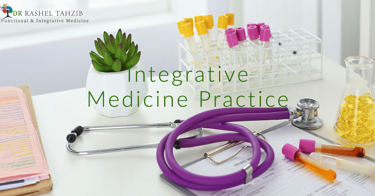 Integrative Medicine Practice Dr Rashel Tahzib